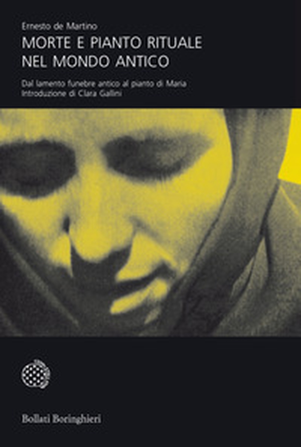 Morte e pianto rituale nel mondo antico. Dal lamento funebre antico al pianto di Maria - Librerie.coop Morte e pianto rituale nel mondo antico. Dal lamento funebre antico al pianto di Maria - Librerie.coop