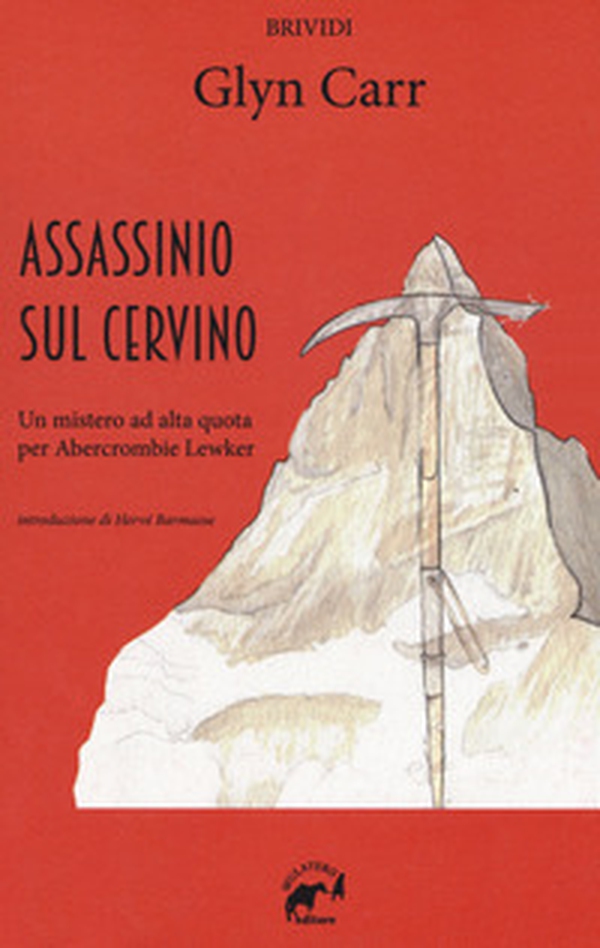 Assassinio sul Cervino. Un mistero ad alta quota per Abercrombie Lewker - Librerie.coop Assassinio sul Cervino. Un mistero ad alta quota per Abercrombie Lewker - Librerie.coop