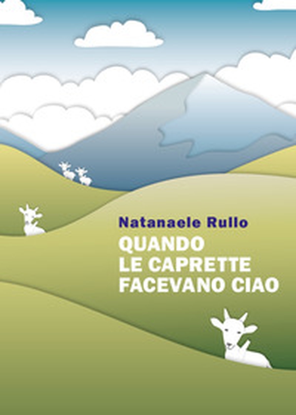 Quando le caprette facevano ciao - Librerie.coop Quando le caprette facevano ciao - Librerie.coop