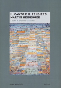 Il canto e il pensiero. Martin Heidegger - Librerie.coop