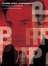 Pasolini nostro contemporaneo. Prospettive ed eredità - Librerie.coop