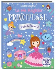 Le mie magiche principesse. Scintille magiche - Librerie.coop