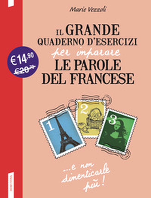 Il grande quaderno d'esercizi per imparare le parole del francese 1.2.3 - Librerie.coop Il grande quaderno d'esercizi per imparare le parole del francese 1.2.3 - Librerie.coop