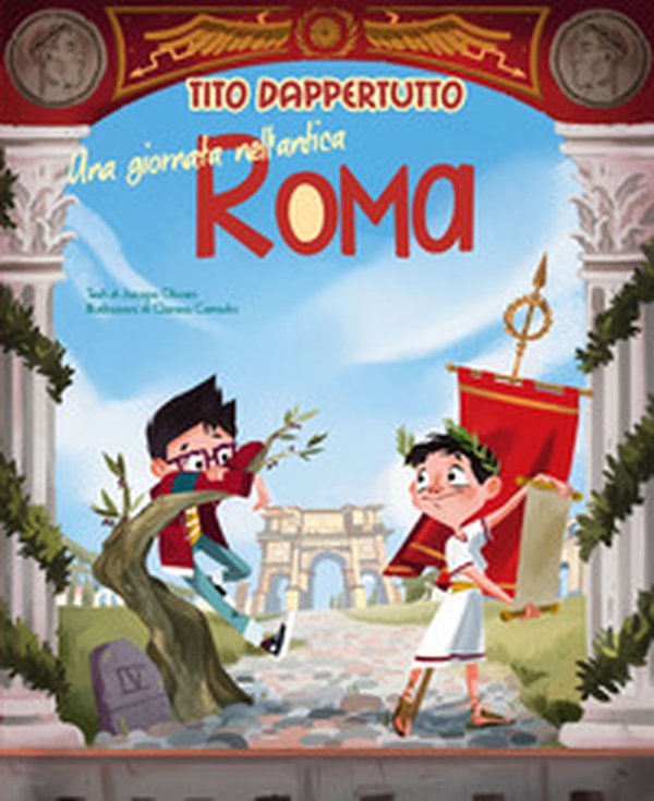 Una giornata nell'antica Roma. Tito dappertutto - Librerie.coop Una giornata nell'antica Roma. Tito dappertutto - Librerie.coop