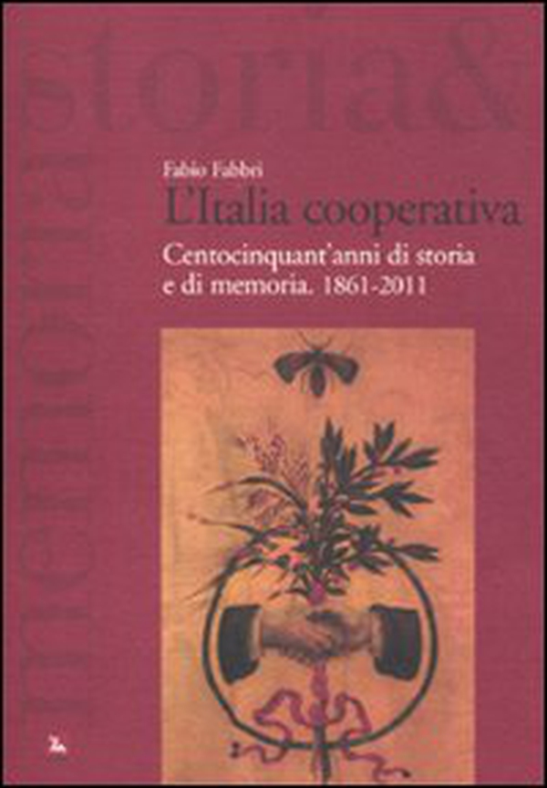 L'Italia cooperativa. Centocinquant'anni di storia e di memoria. 1861-2011 - Librerie.coop L'Italia cooperativa. Centocinquant'anni di storia e di memoria. 1861-2011 - Librerie.coop