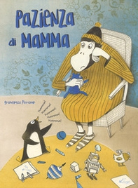 Pazienza di mamma - Librerie.coop Pazienza di mamma - Librerie.coop