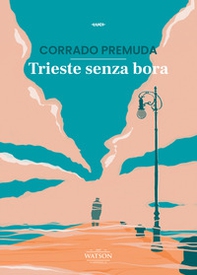 Trieste senza bora - Librerie.coop Trieste senza bora - Librerie.coop