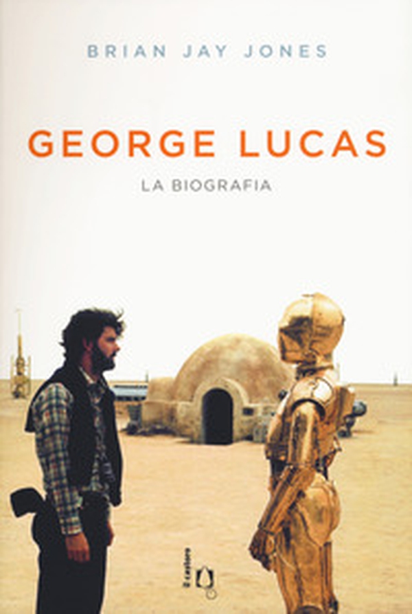George Lucas. La biografia - Librerie.coop George Lucas. La biografia - Librerie.coop
