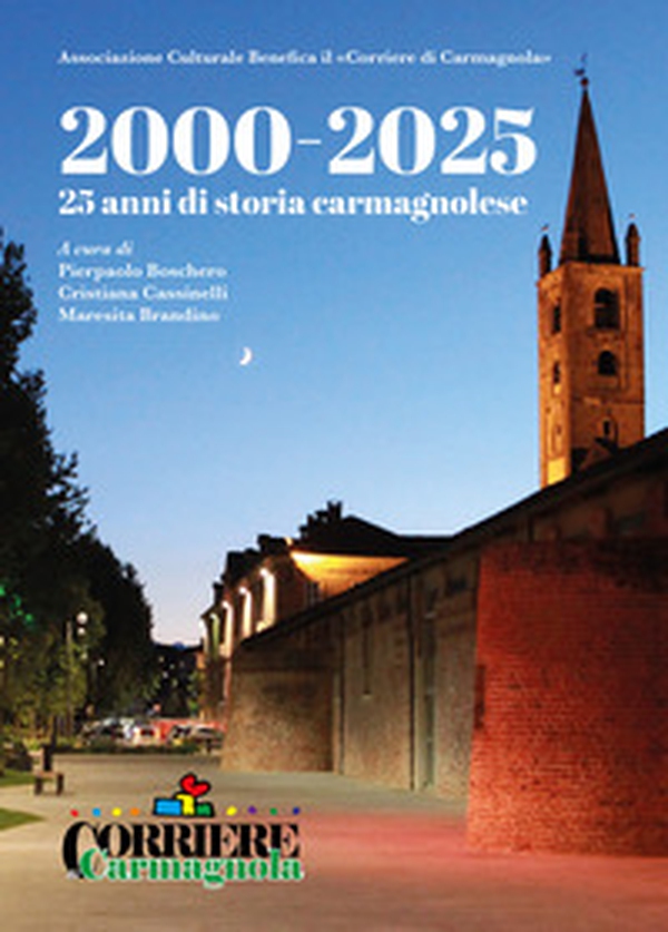 2000-2025. 25 anni di storia carmagnolese - Librerie.coop