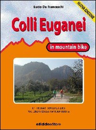Prealpi venete in mountain bike. 20 itinerari tra vette feltrine, Grappa, Cesen, Col Visentin, Alpago, Cansiglio e colline trevigiane - Librerie.coop