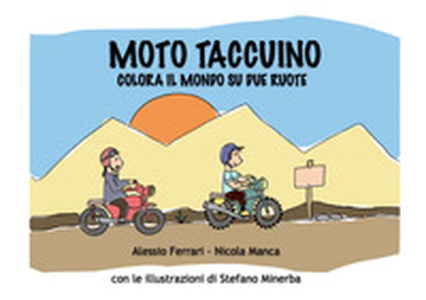Mototaccuino. Colora il mondo su due ruote - Librerie.coop Mototaccuino. Colora il mondo su due ruote - Librerie.coop