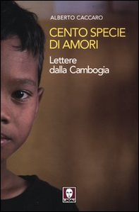 Cento specie di amori. Lettere dalla Cambogia - Librerie.coop