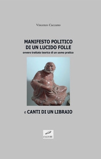 Manifesto politico di un lucido folle e canti di un libraio - Librerie.coop