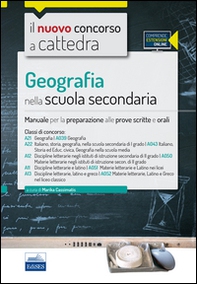 Geografia nella scuola secondaria. Manuale per la preparazione alle prove scritte e orali. Classi di concorso A21 (A039), A22 (A043), A12 (A050), A11 (A051), A13 (A052) - Librerie.coop