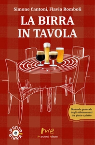 La birra in tavola. Manuale generale degli abbinamenti tra pinta e piatto - Librerie.coop La birra in tavola. Manuale generale degli abbinamenti tra pinta e piatto - Librerie.coop