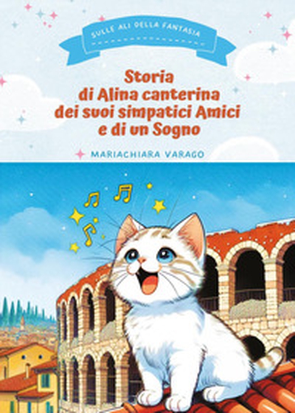 Storia di Alina canterina dei suoi simpatici amici e di un sogno - Librerie.coop