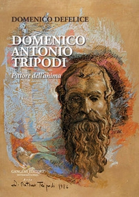 Domenico Antonio Tripodi. Pittore dell'anima - Librerie.coop