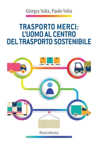 Trasporto merci: l'uomo al centro del trasporto sostenibile - Librerie.coop Trasporto merci: l'uomo al centro del trasporto sostenibile - Librerie.coop