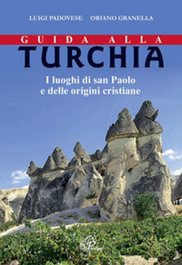 Guida alla Turchia. I luoghi di san Paolo e delle origini cristiane - Librerie.coop