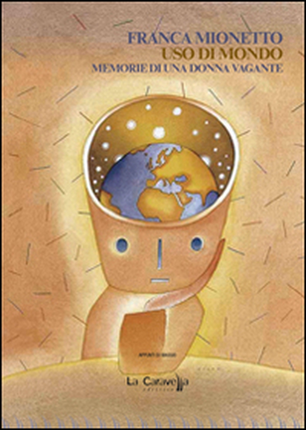 Uso di mondo. Memorie di una donna vagante - Librerie.coop Uso di mondo. Memorie di una donna vagante - Librerie.coop