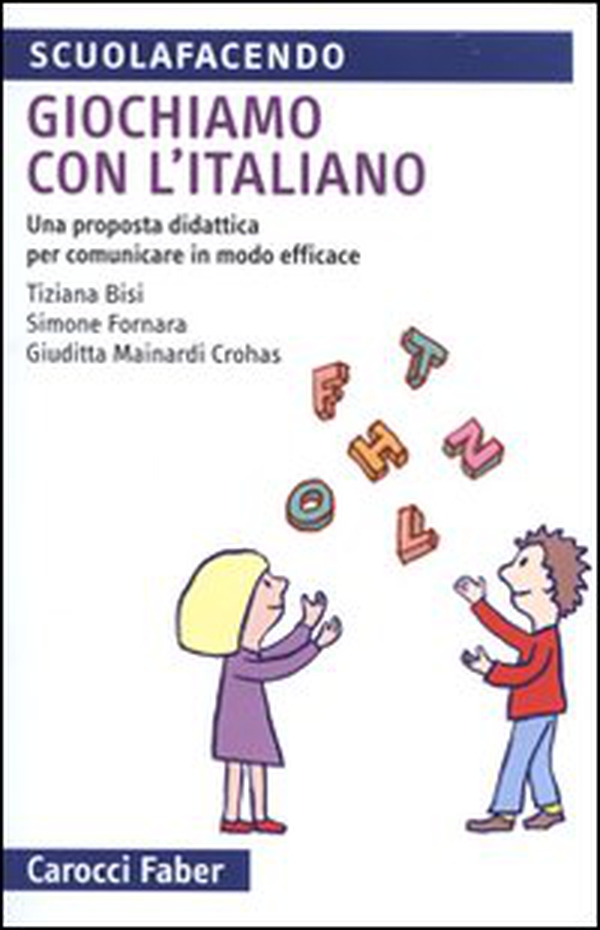 Giochiamo con l'italiano. Una proposta didattica per comunicare in modo efficace - Librerie.coop Giochiamo con l'italiano. Una proposta didattica per comunicare in modo efficace - Librerie.coop