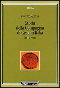 Storia della Compagnia di Gesù in Italia (1814-1983) - Librerie.coop