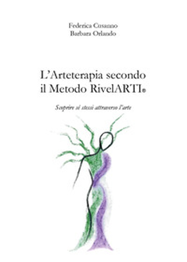L'arteterapia secondo il Metodo RivelARTI. Scoprire sé stessi attraverso l'arte - Librerie.coop L'arteterapia secondo il Metodo RivelARTI. Scoprire sé stessi attraverso l'arte - Librerie.coop