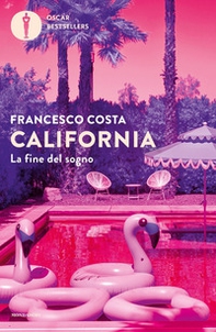 California. La fine del sogno - Librerie.coop