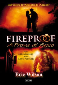 Fireproof. A prova di fuoco - Librerie.coop