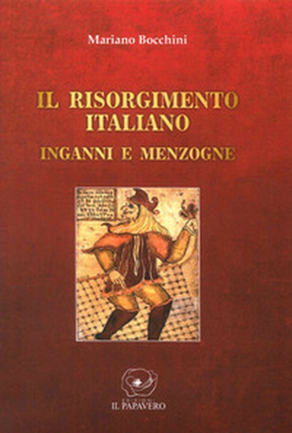 Il Risorgimento italiano. Inganni e menzogne - Librerie.coop Il Risorgimento italiano. Inganni e menzogne - Librerie.coop