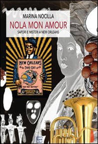 Nola mon amour. Sapori e misteri a New Orleans - Librerie.coop