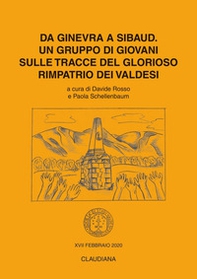 Da Ginevra a Sibaud. Un gruppo di giovani sulle tracce del glorioso rimpatrio dei valdesi - Librerie.coop