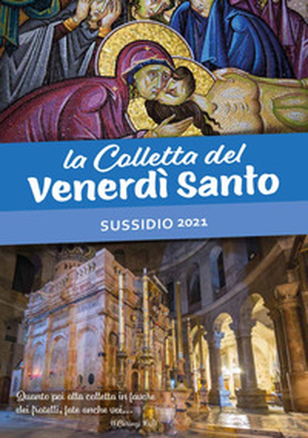 La Colletta del Venerdì Santo. Sussidio 2021 - Librerie.coop La Colletta del Venerdì Santo. Sussidio 2021 - Librerie.coop