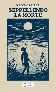 Seppellendo la morte - Librerie.coop