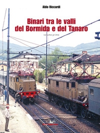 Binari tra le valli del Bormida e del Tanaro - Vol. 1 - Librerie.coop
