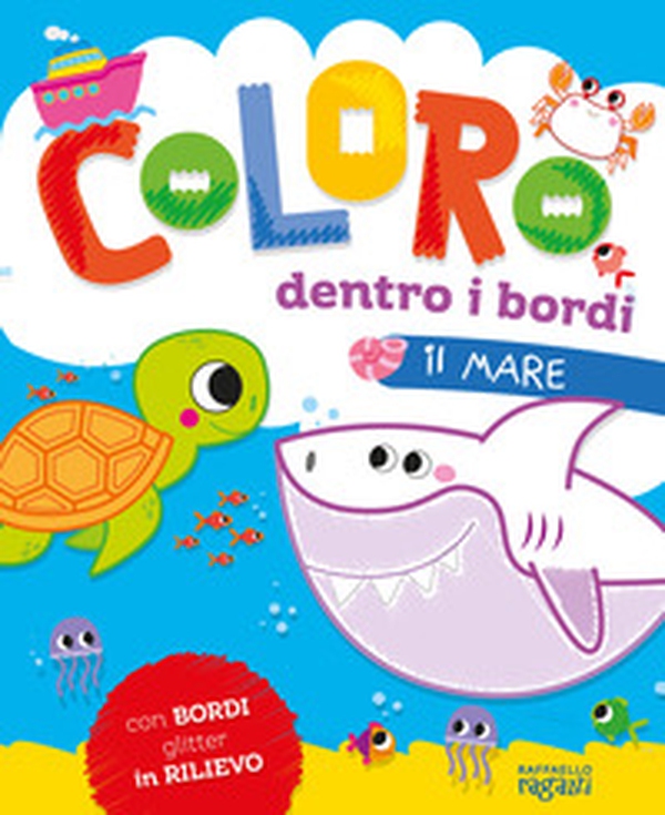 Il mare. Coloro dentro i bordi - Librerie.coop Il mare. Coloro dentro i bordi - Librerie.coop