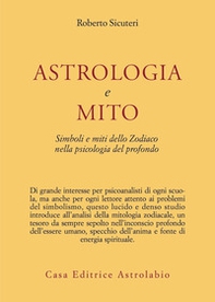 Astrologia e mito. Simboli e miti dello zodiaco nella psicologia del profondo - Librerie.coop