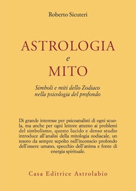 Astrologia e mito. Simboli e miti dello zodiaco nella psicologia del profondo - Librerie.coop Astrologia e mito. Simboli e miti dello zodiaco nella psicologia del profondo - Librerie.coop