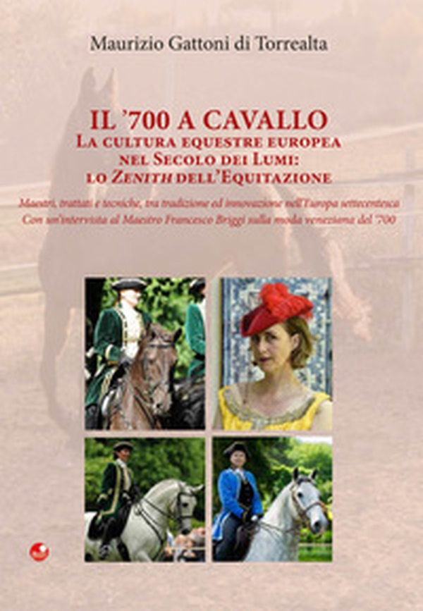 Il '700 a cavallo. La cultura equestre europea nel secolo dei lumi: lo zenith dell'equitazione - Librerie.coop Il '700 a cavallo. La cultura equestre europea nel secolo dei lumi: lo zenith dell'equitazione - Librerie.coop