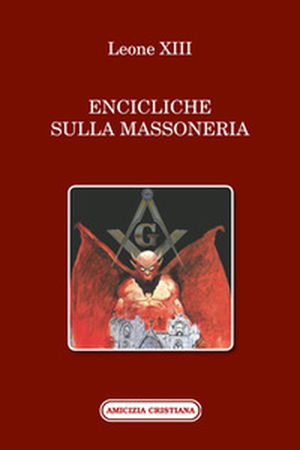 Encicliche sulla massoneria - Librerie.coop Encicliche sulla massoneria - Librerie.coop