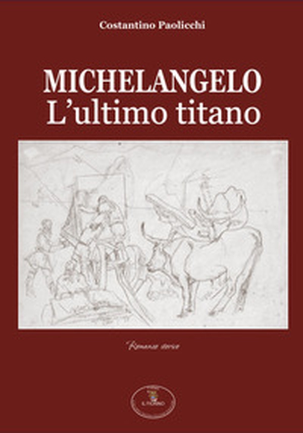 Michelangelo. L'ultimo titano - Librerie.coop