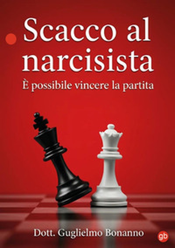 Scacco al narcisista. È possibile vincere la partita - Librerie.coop Scacco al narcisista. È possibile vincere la partita - Librerie.coop
