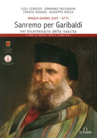 Maggio-giugno 2007. Atti della giornata di studio per Garibaldi nel bicentenario della nascita (Sanremo) - Librerie.coop