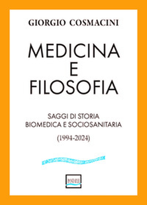 Medicina e filosofia. Saggi di storia biomedica e sociosanitaria (1994-2024) - Librerie.coop Medicina e filosofia. Saggi di storia biomedica e sociosanitaria (1994-2024) - Librerie.coop