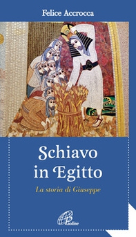 Schiavo in Egitto. La storia di Giuseppe - Librerie.coop Schiavo in Egitto. La storia di Giuseppe - Librerie.coop