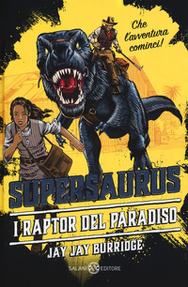 Supersaurus. Il raptor del paradiso - Librerie.coop Supersaurus. Il raptor del paradiso - Librerie.coop