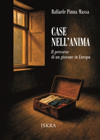 Case nell'anima. Il percorso di un giovane in Europa - Librerie.coop