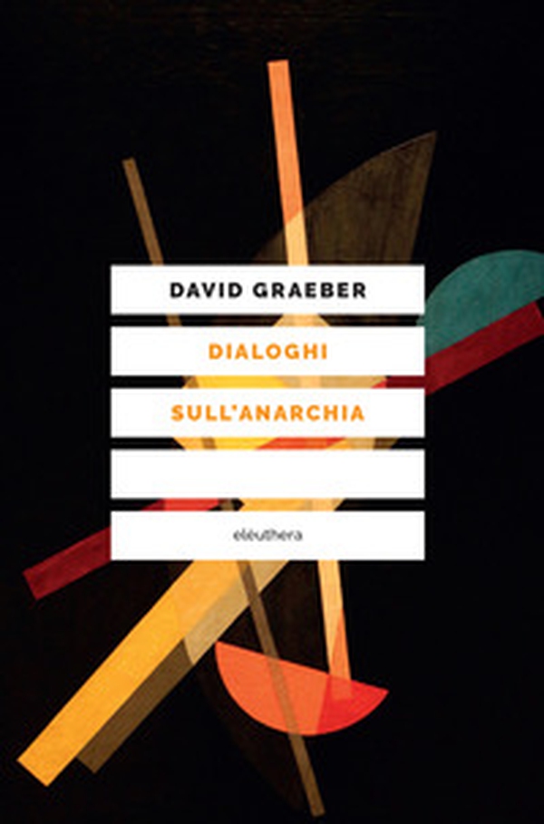 Dialoghi sull'anarchia - Librerie.coop Dialoghi sull'anarchia - Librerie.coop