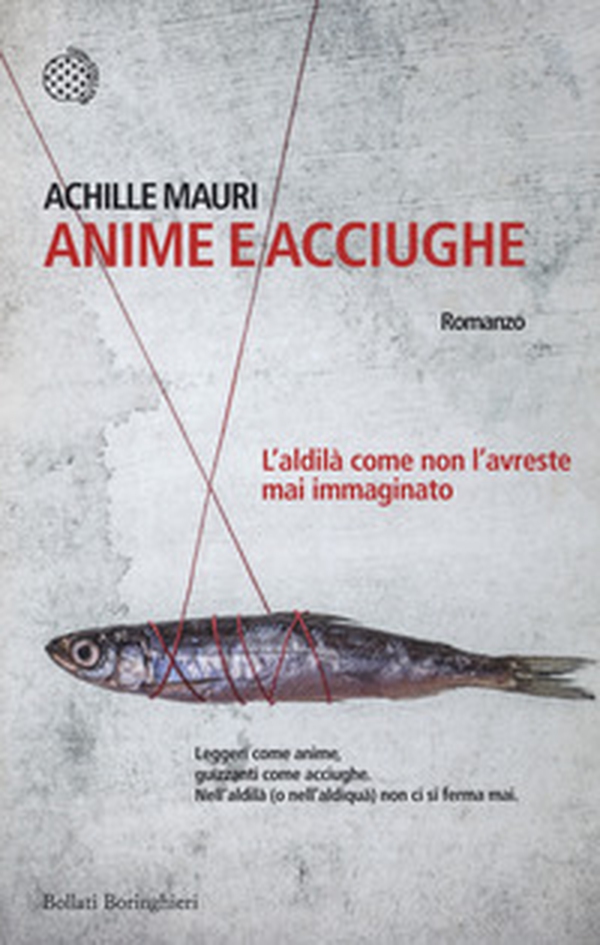 Anime e acciughe. L'aldilà come non l'avreste mai immaginato - Librerie.coop Anime e acciughe. L'aldilà come non l'avreste mai immaginato - Librerie.coop
