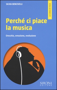 Perché ci piace la musica. Orecchio, emozione, evoluzione - Librerie.coop Perché ci piace la musica. Orecchio, emozione, evoluzione - Librerie.coop